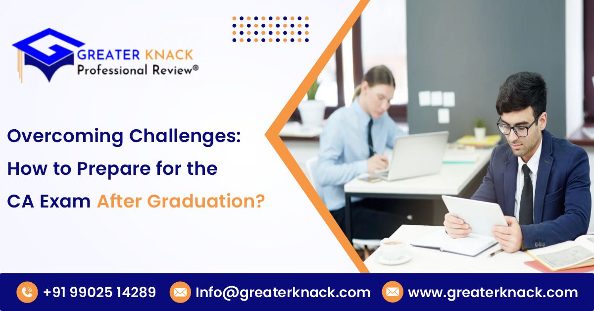 How to Prepare for the CA Exam After Graduation?
